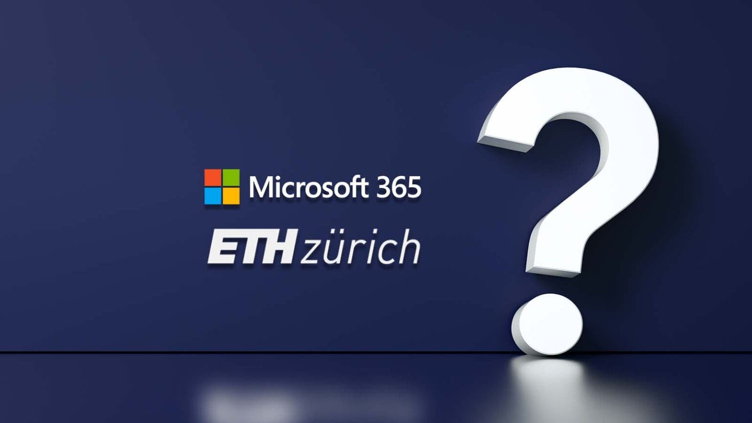 13 Fragen Und Antworten Zur Microsoft 365-Einführung An Der ETH Zürich ...